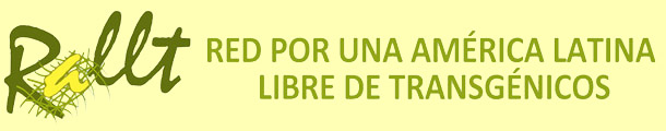 RALLT - Red por una América Latina Libre de Transgénicos